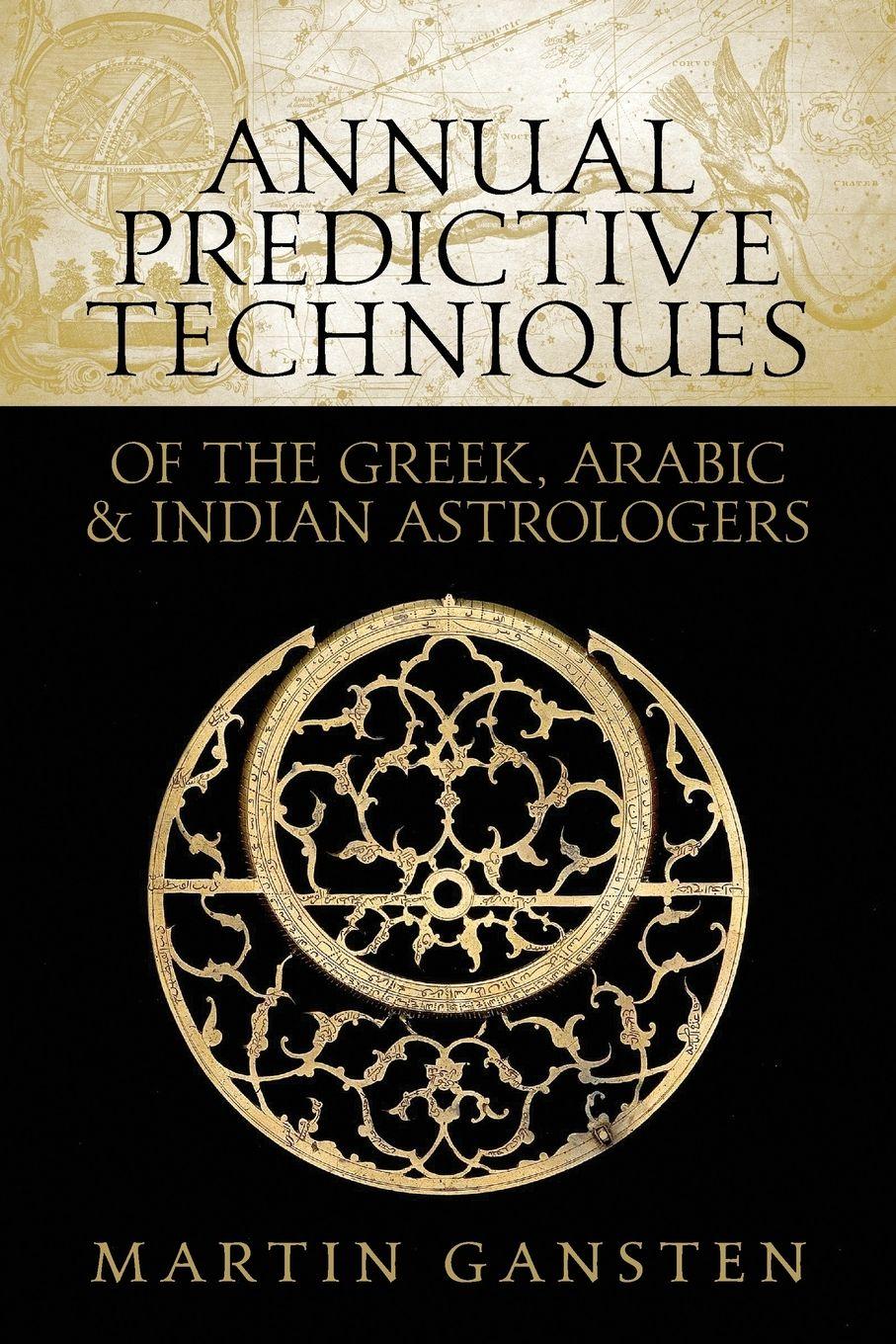 Vorderes Coverbild Annual Predictive Techniques of the Greek, Arabic and Indian Astrologers