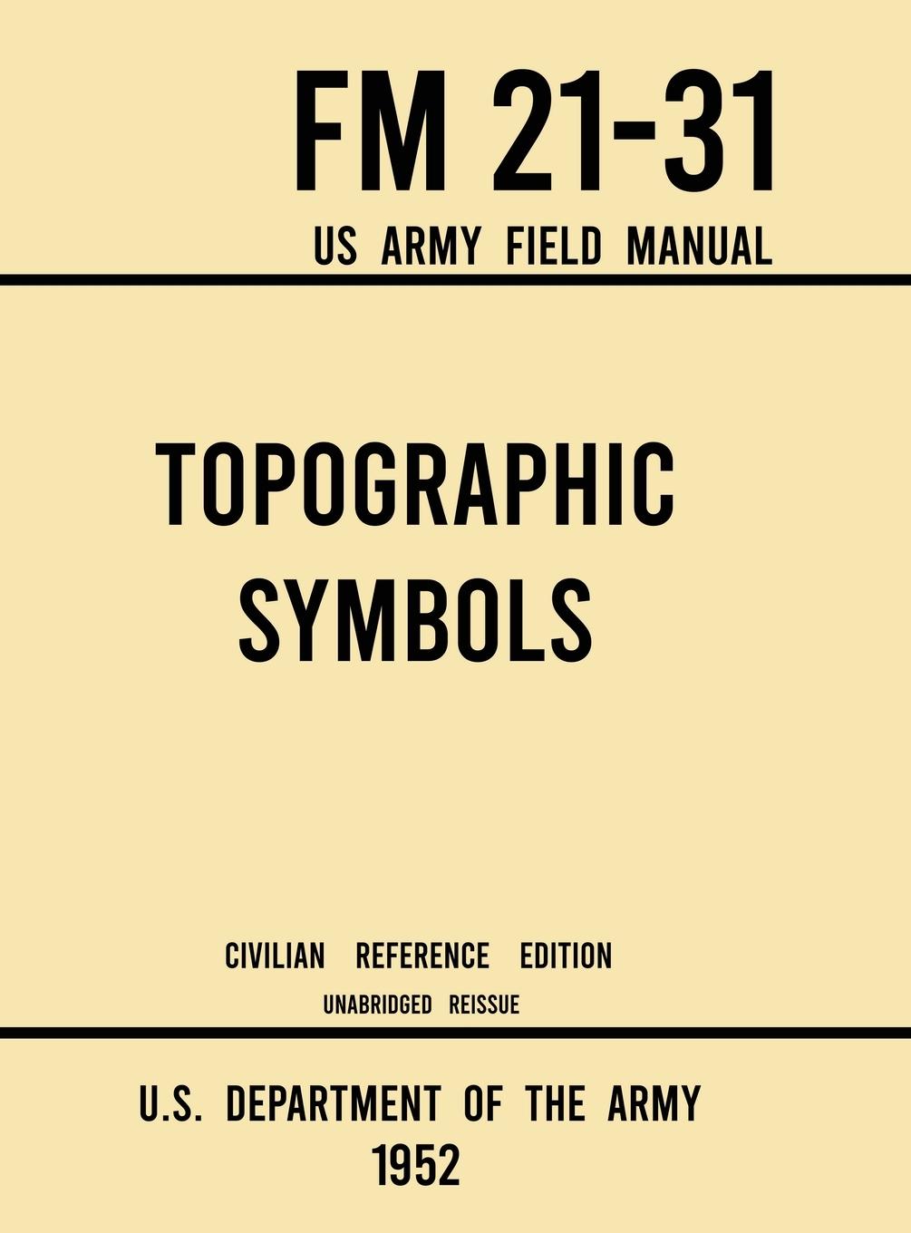 Vorderes Coverbild Topographic Symbols - FM 21-31 US Army Field Manual (1952 Civilian Reference Edition)