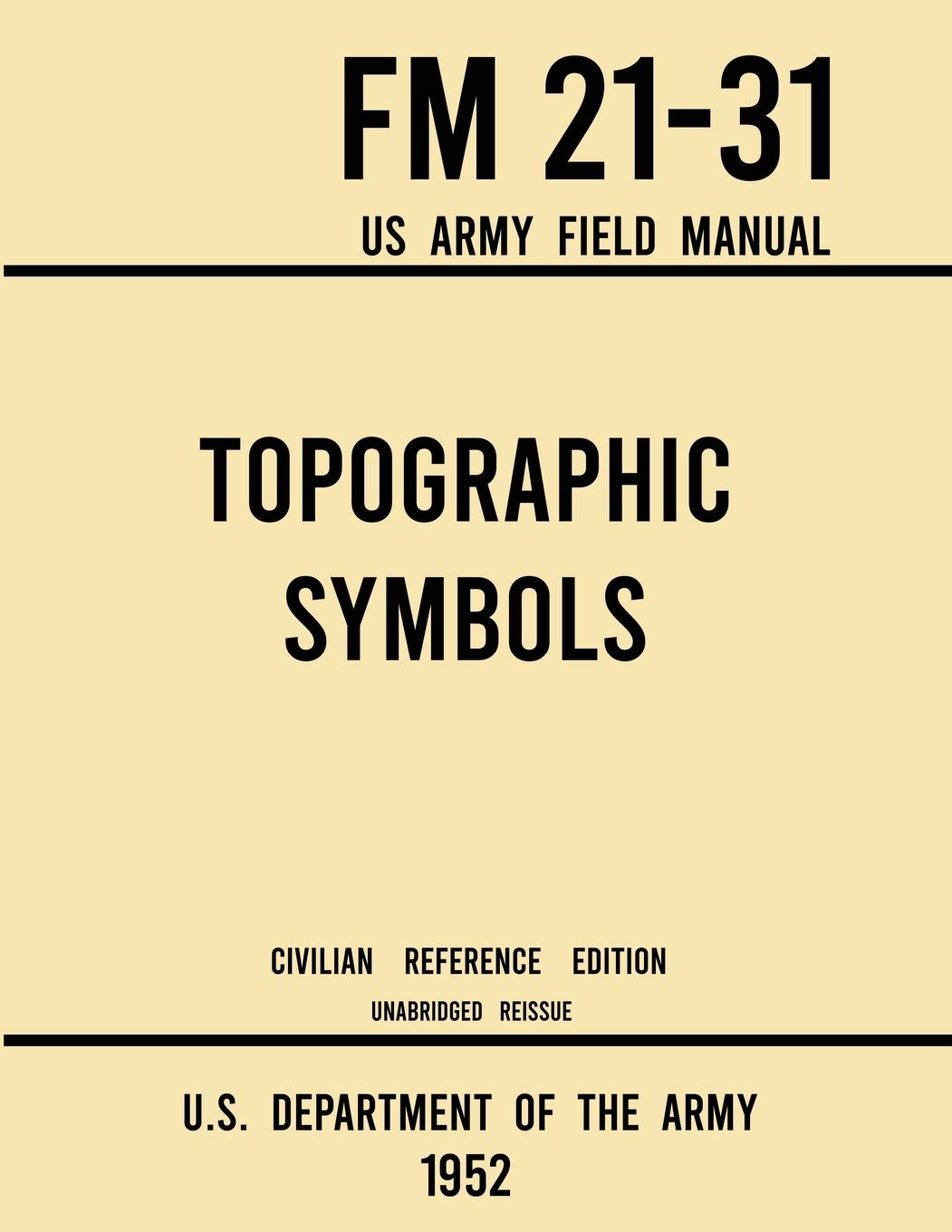 Vorderes Coverbild Topographic Symbols - FM 21-31 US Army Field Manual (1952 Civilian Reference Edition)