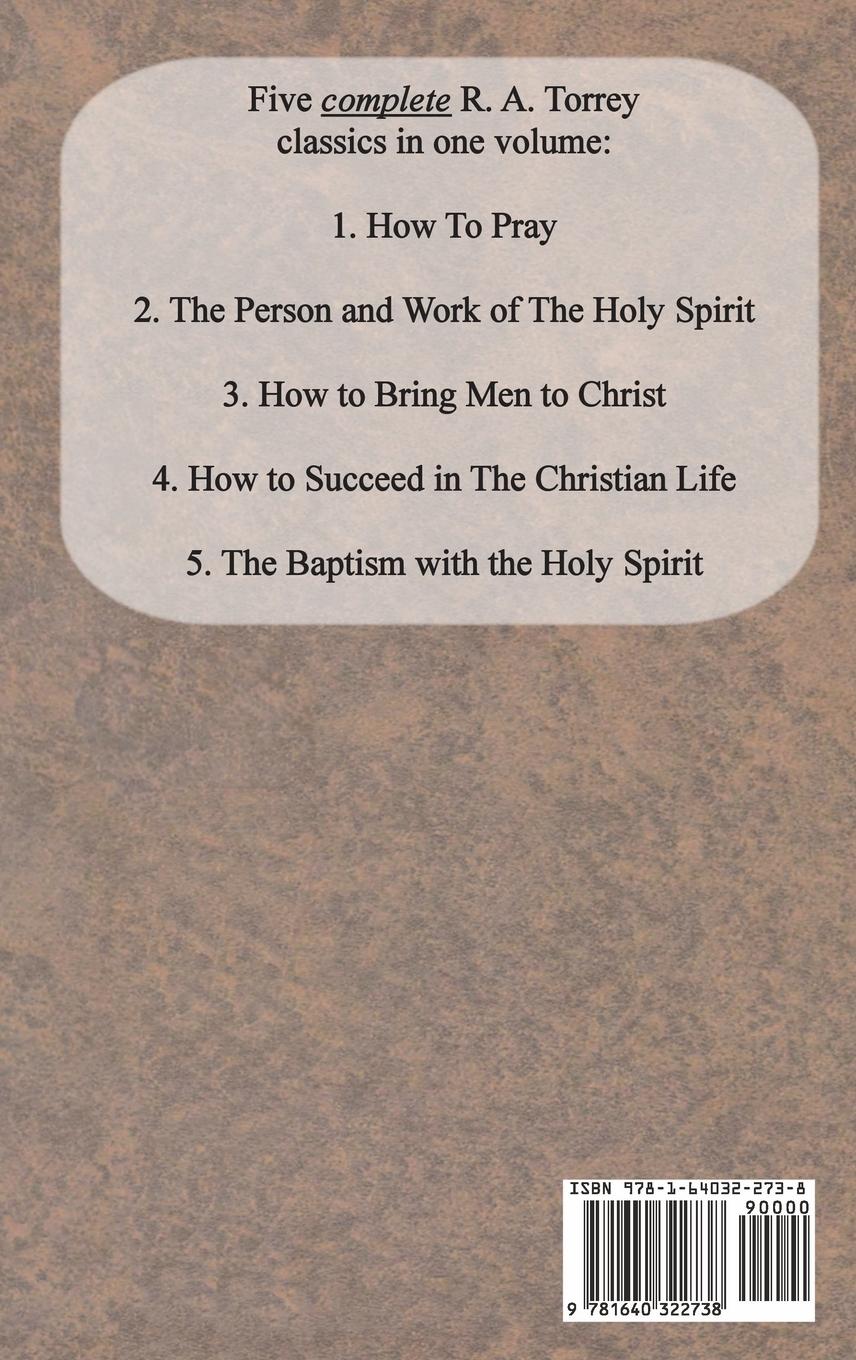 Rückseitencover R. A. Torrey Five Book Set - How To Pray, The Person and Work of The Holy Spirit, How to Bring Men to Christ,