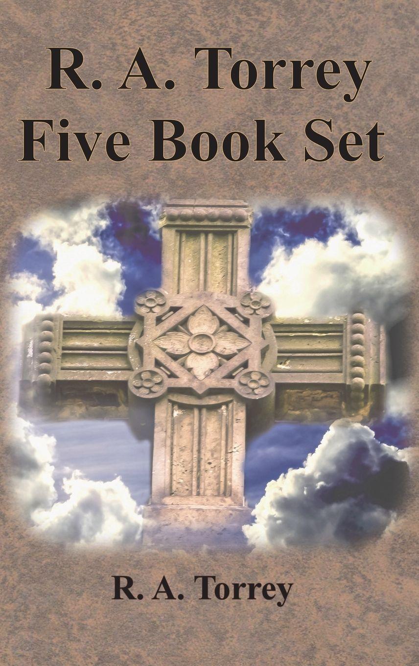 Vorderes Coverbild R. A. Torrey Five Book Set - How To Pray, The Person and Work of The Holy Spirit, How to Bring Men to Christ,