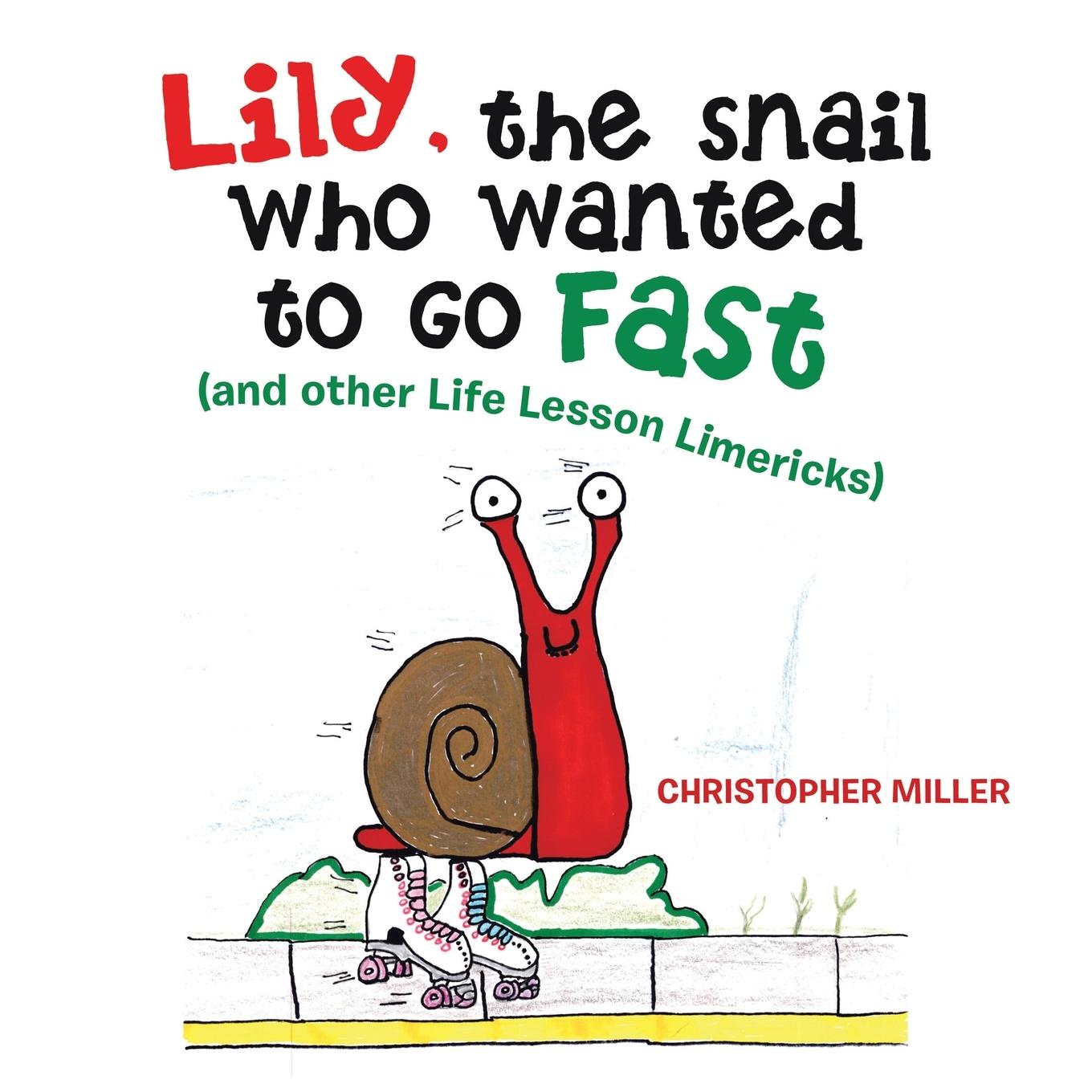 Vorderes Coverbild Lily, the Snail Who Wanted to Go Fast
