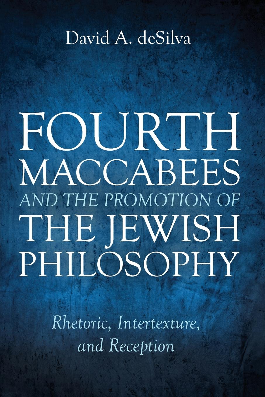 Vorderes Coverbild Fourth Maccabees and the Promotion of the Jewish Philosophy
