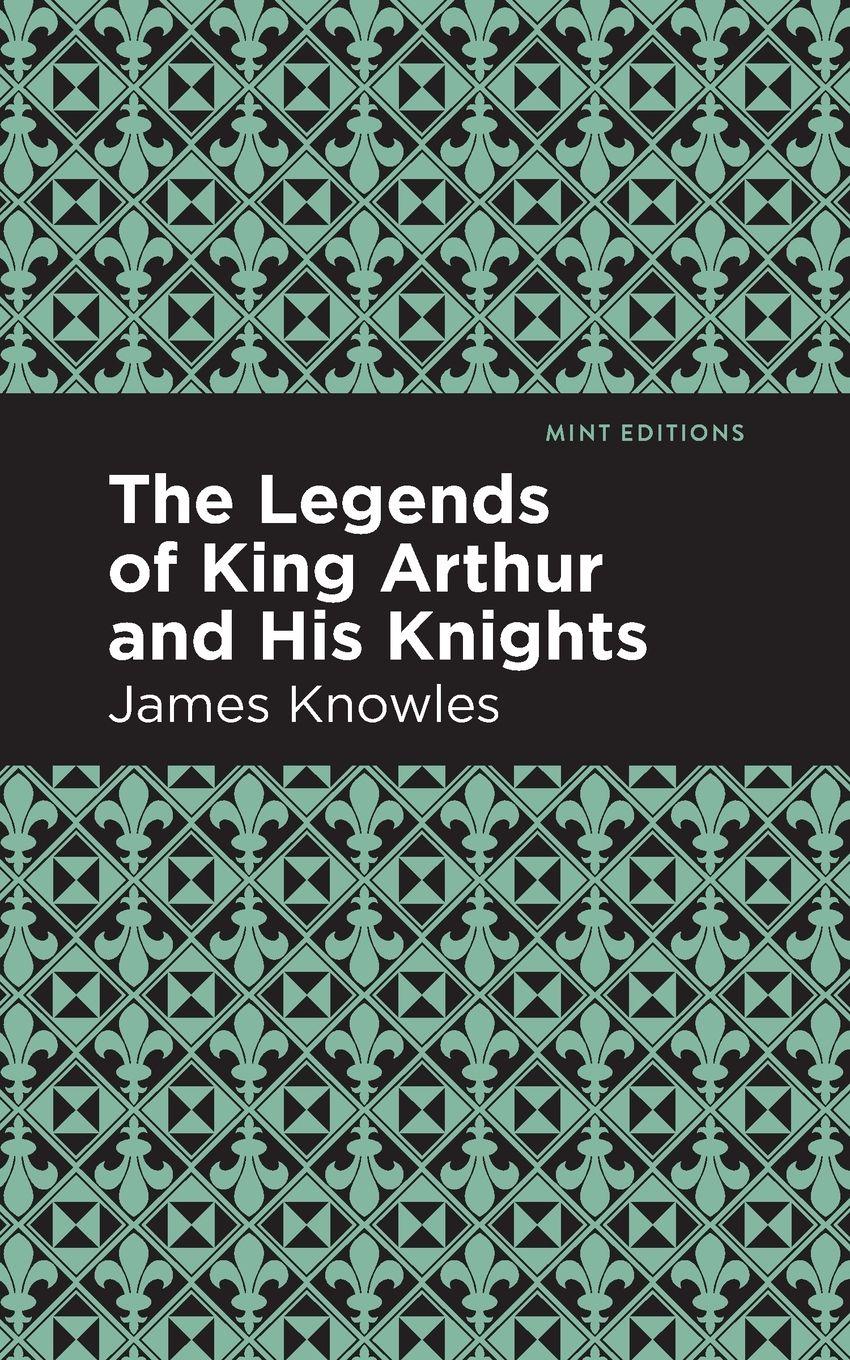 Vorderes Coverbild The Legends of King Arthur and His Knights