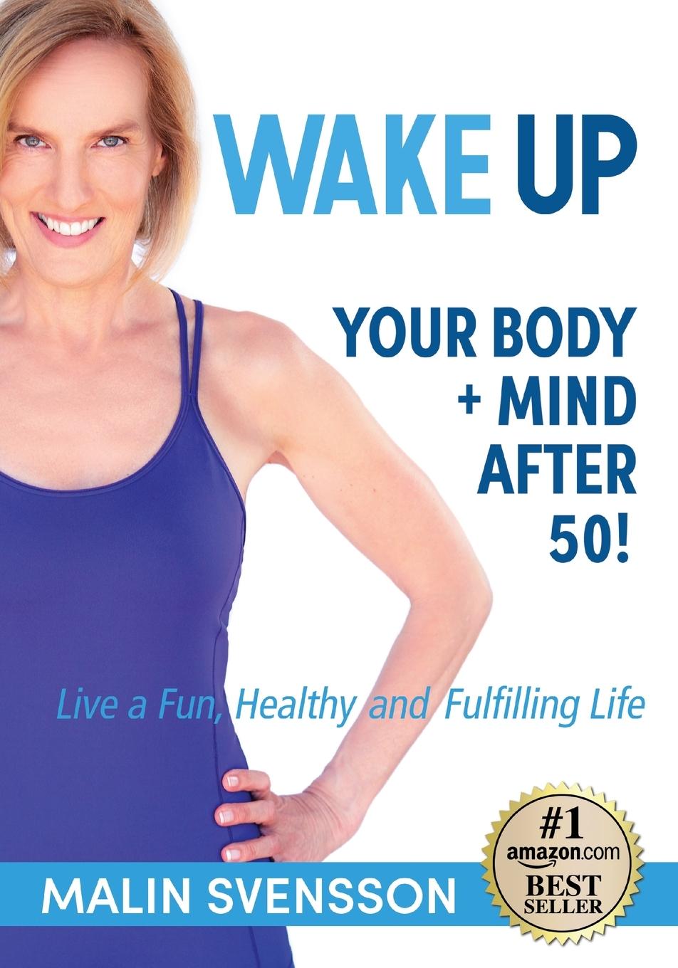 Vorderes Coverbild WAKE UP Your Body + Mind After 50!