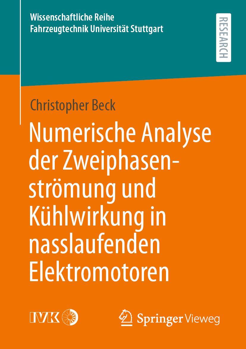 Vorderes Coverbild Numerische Analyse der Zweiphasenströmung und Kühlwirkung in nasslaufenden Elektromotoren