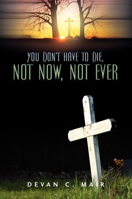 Vorderes Coverbild You Don't Have To Die, Not Now, Not Ever