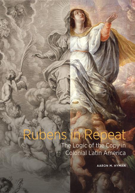 Vorderes Coverbild Rubens in Repeat - The Logic of the Copy in Colonial Latin America