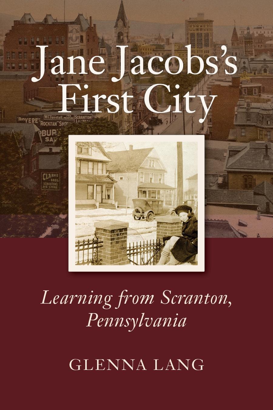 Vorderes Coverbild Jane Jacobs's First City: Learning from Scranton, Pennsylvania