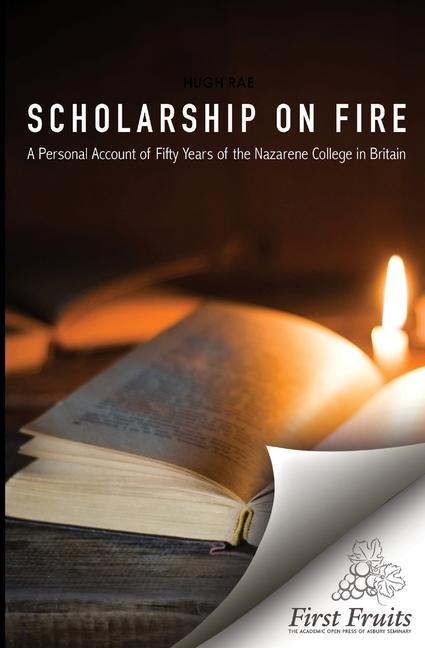 Vorderes Coverbild Scholarship on Fire: A Personal Account of Fifty Years of The Nazarene College in Britian