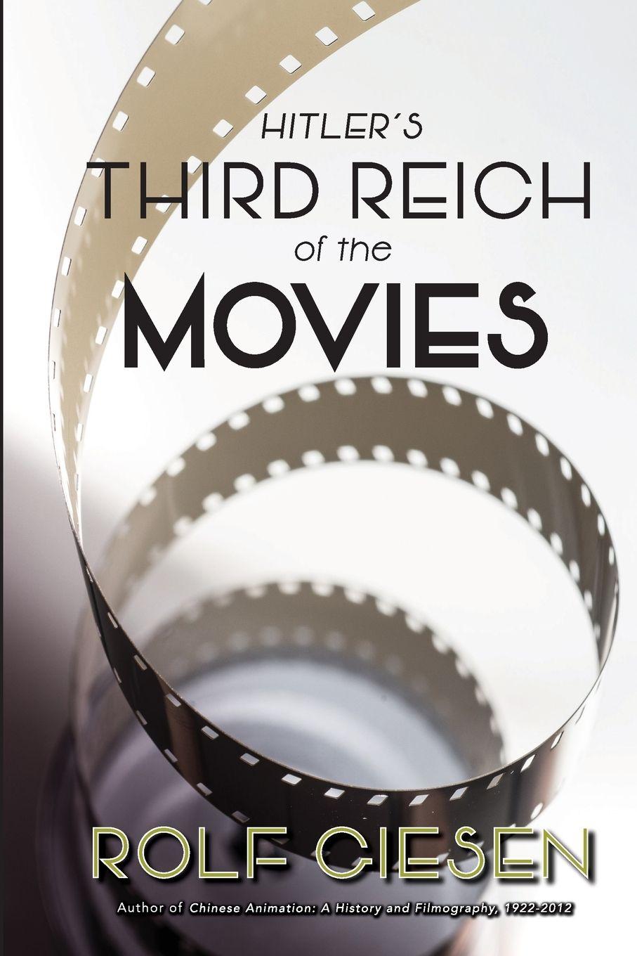 Vorderes Coverbild Hitler's Third Reich of the Movies and the Aftermath
