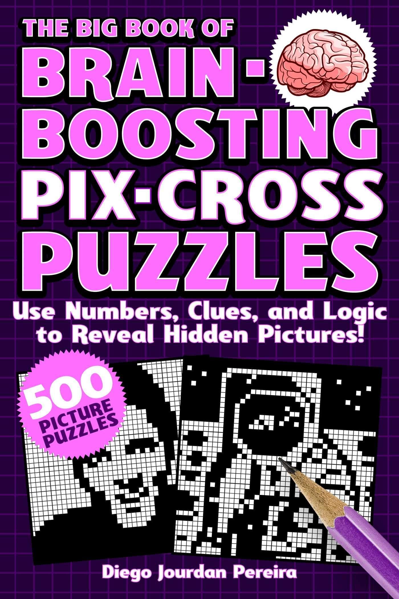 Vorderes Coverbild The Big Book of Brain-Boosting Pix-Cross Puzzles: Use Numbers, Clues, and Logic to Reveal Hidden Pictures--500 Picture Puzzles!