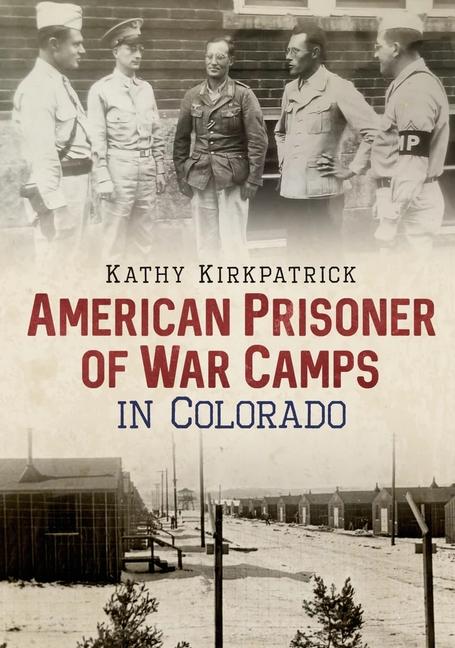 Vorderes Coverbild American Prisoner of War Camps in Colorado