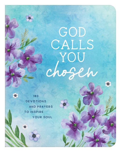 Vorderes Coverbild God Calls You Chosen: 180 Devotions and Prayers to Inspire Your Soul