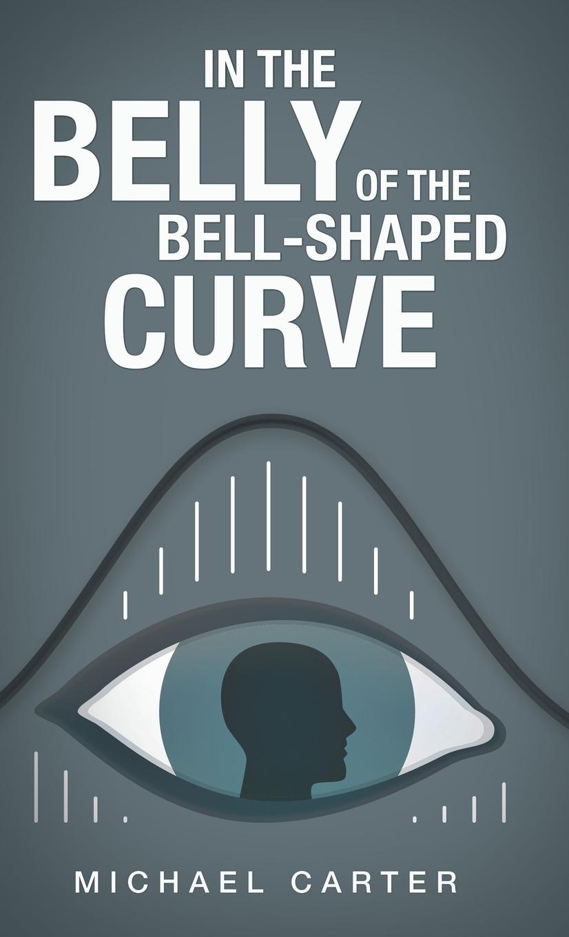 Vorderes Coverbild In the Belly of the Bell-Shaped Curve