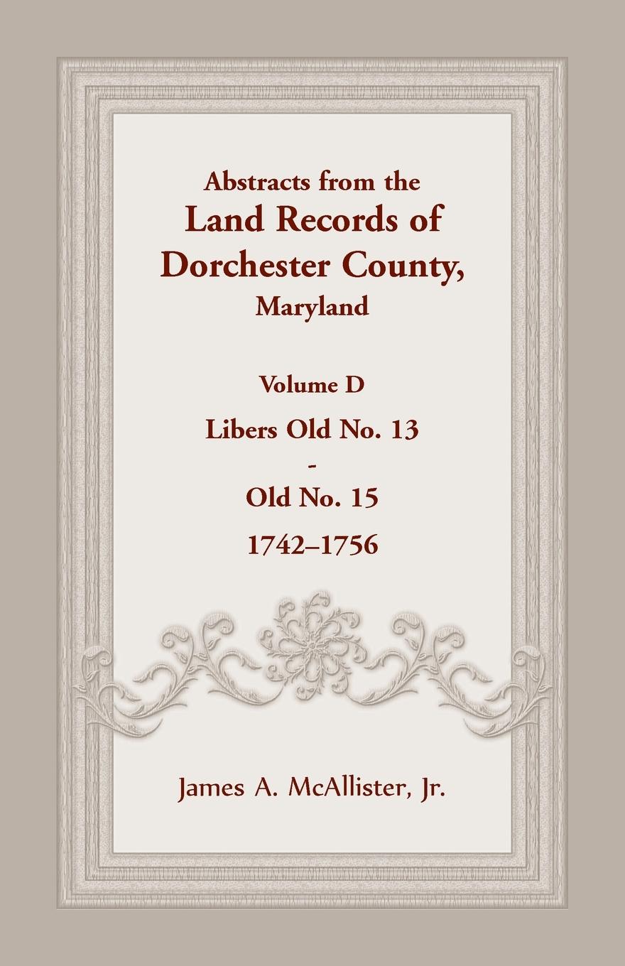 Vorderes Coverbild Abstracts from the Land Records of Dorchester County, Maryland, Volume D