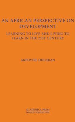 Vorderes Coverbild An African Perspective on Development: Learning to Live and Living to Learn in the Twenty-First Century
