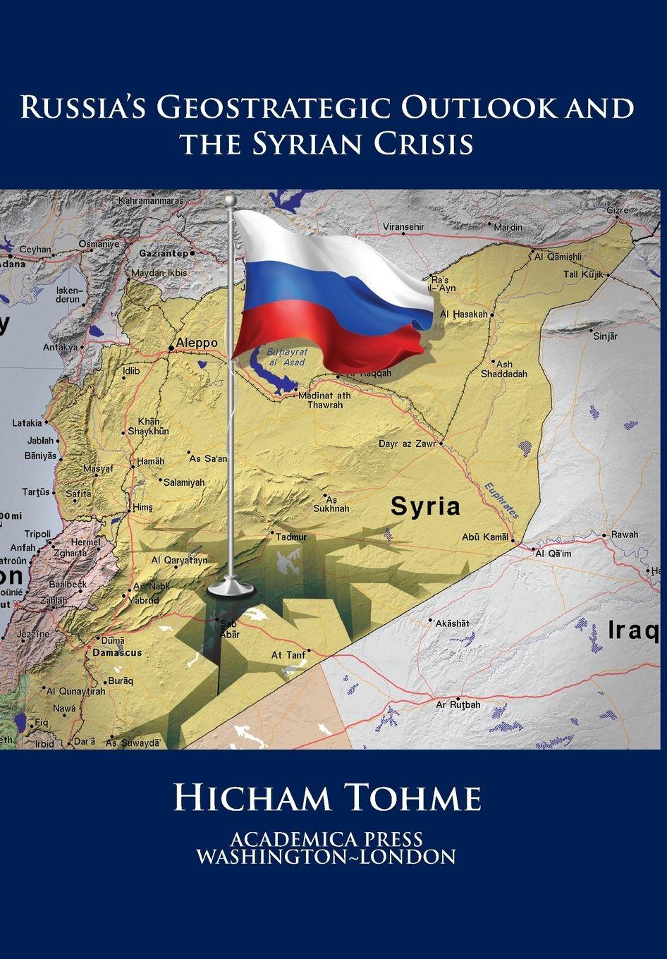Vorderes Coverbild Russia's Geostrategic Outlook and the Syrian Crisis (St. James's Studies in World Affairs)