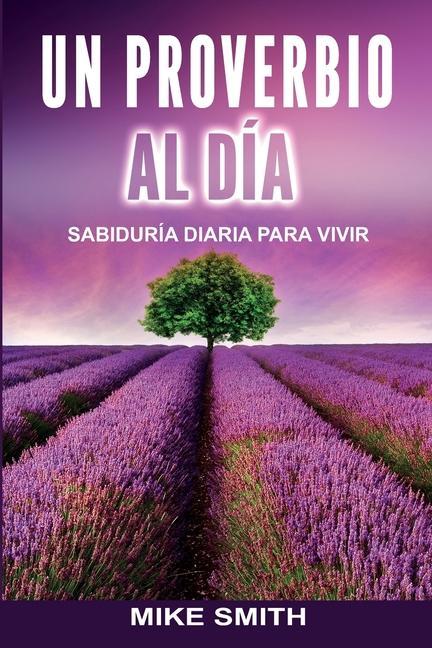 Vorderes Coverbild Un Proverbio Al Día: Sabiduría Diaria Para Vivir
