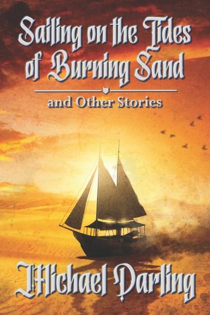 Vorderes Coverbild Sailing on the Tides of Burning Sand and Other Stories