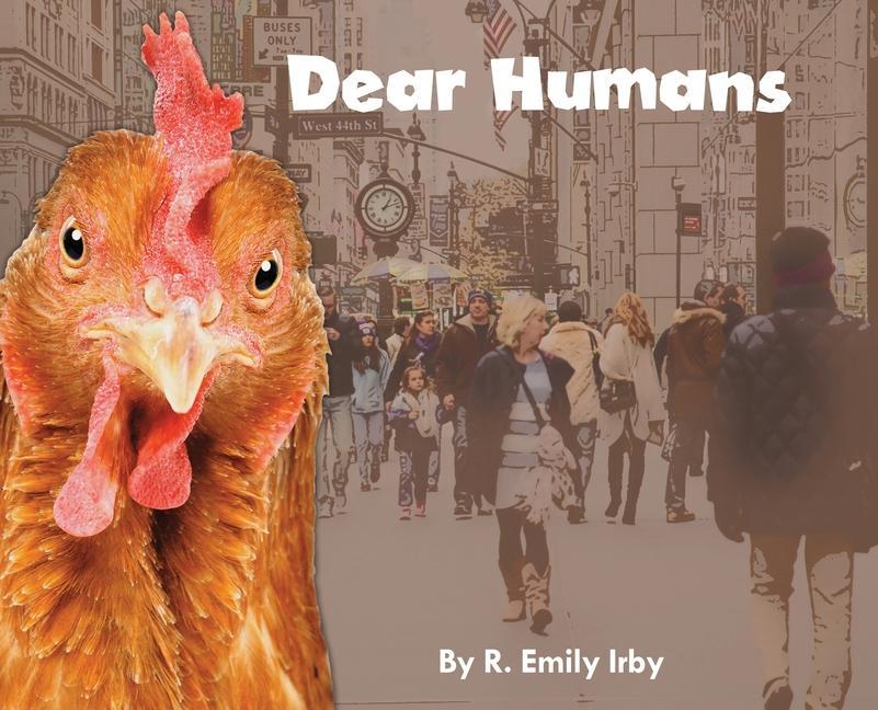 Vorderes Coverbild Dear Humans: Humans and chickens are more alike than you may think!