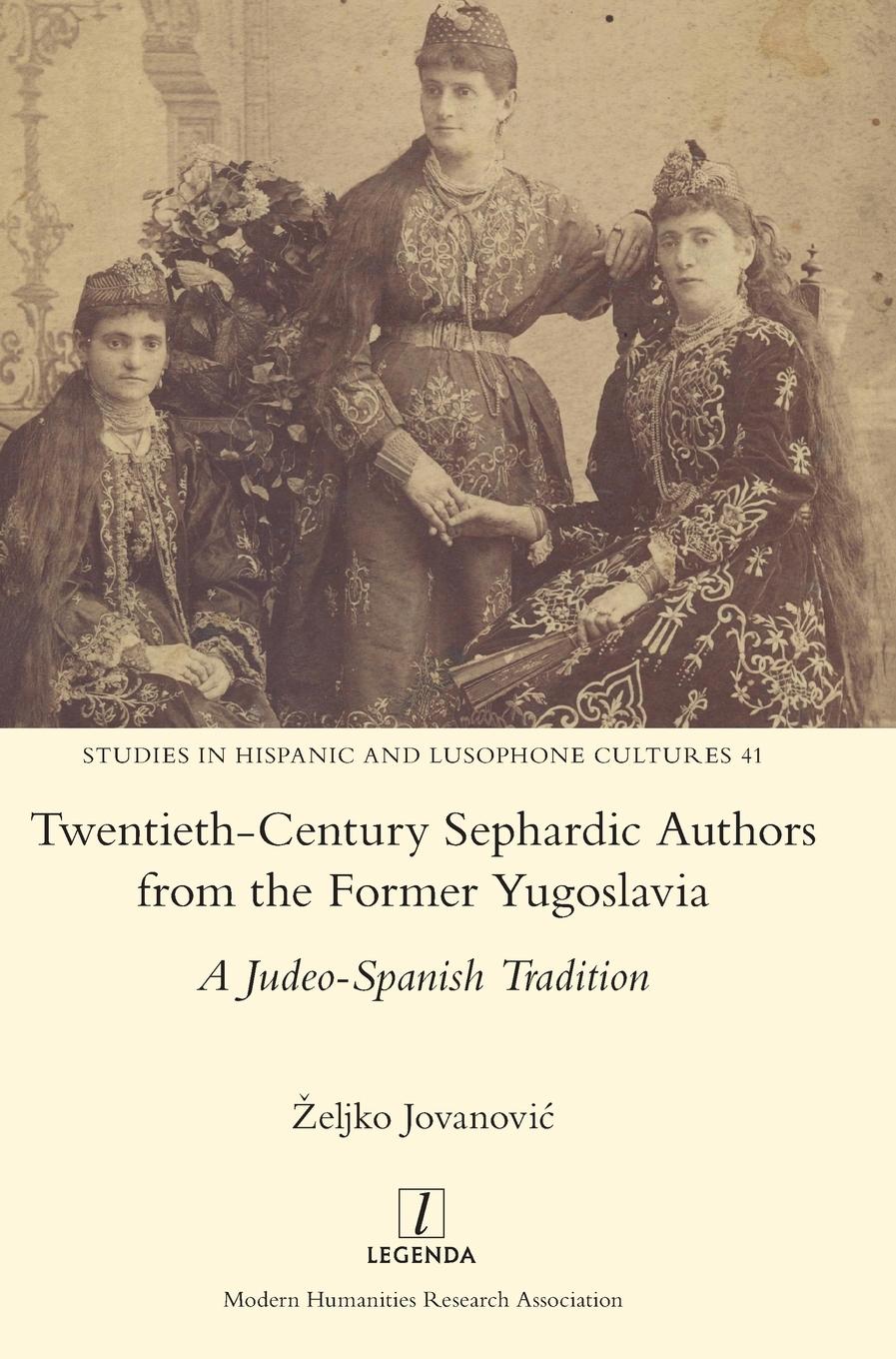 Vorderes Coverbild Twentieth-Century Sephardic Authors from the Former Yugoslavia: A Judeo-Spanish Tradition
