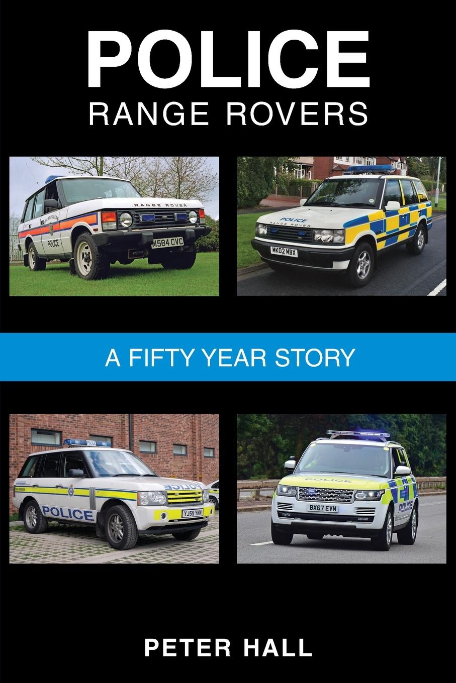 Vorderes Coverbild Police Range Rovers - A 50 Year Story