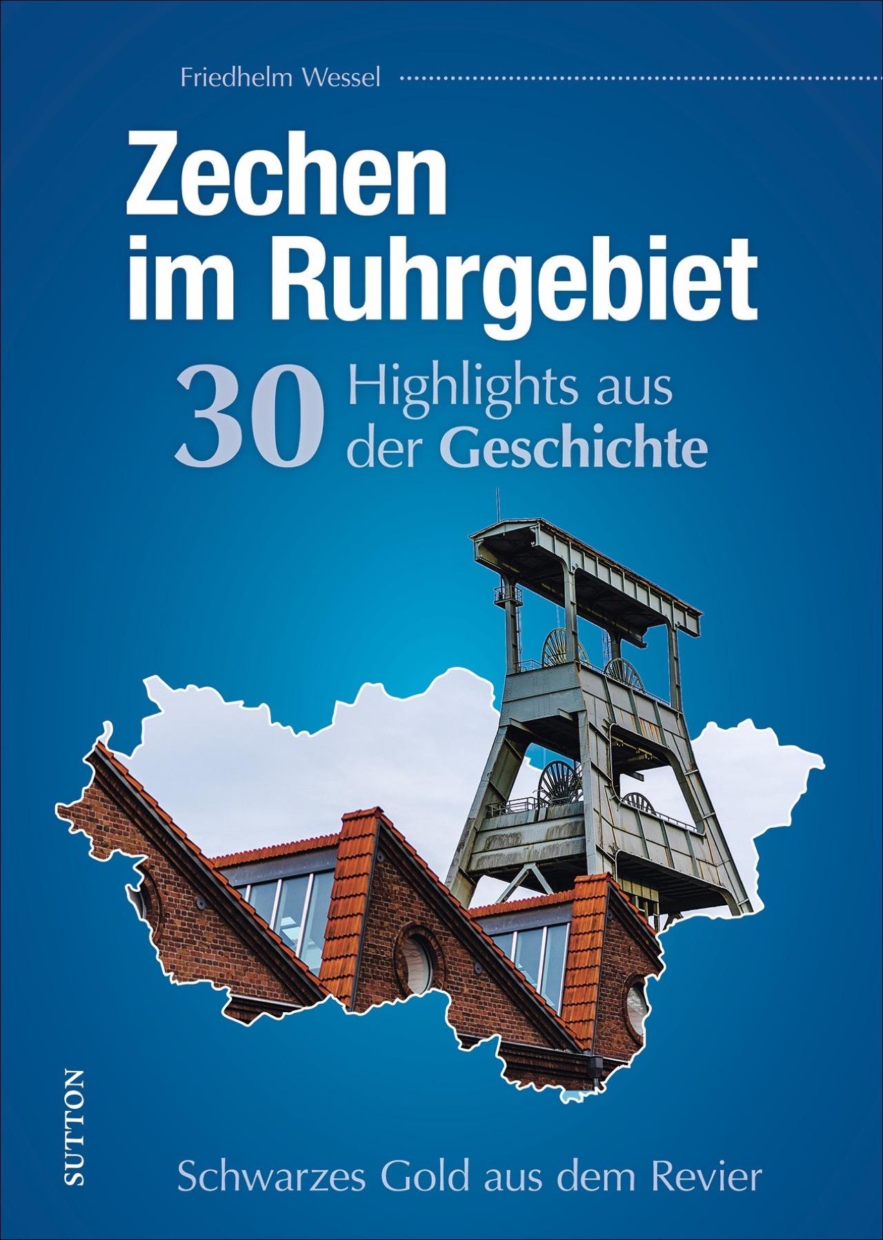Vorderes Coverbild Zechen im Ruhrgebiet. 30 Highlights aus der Geschichte