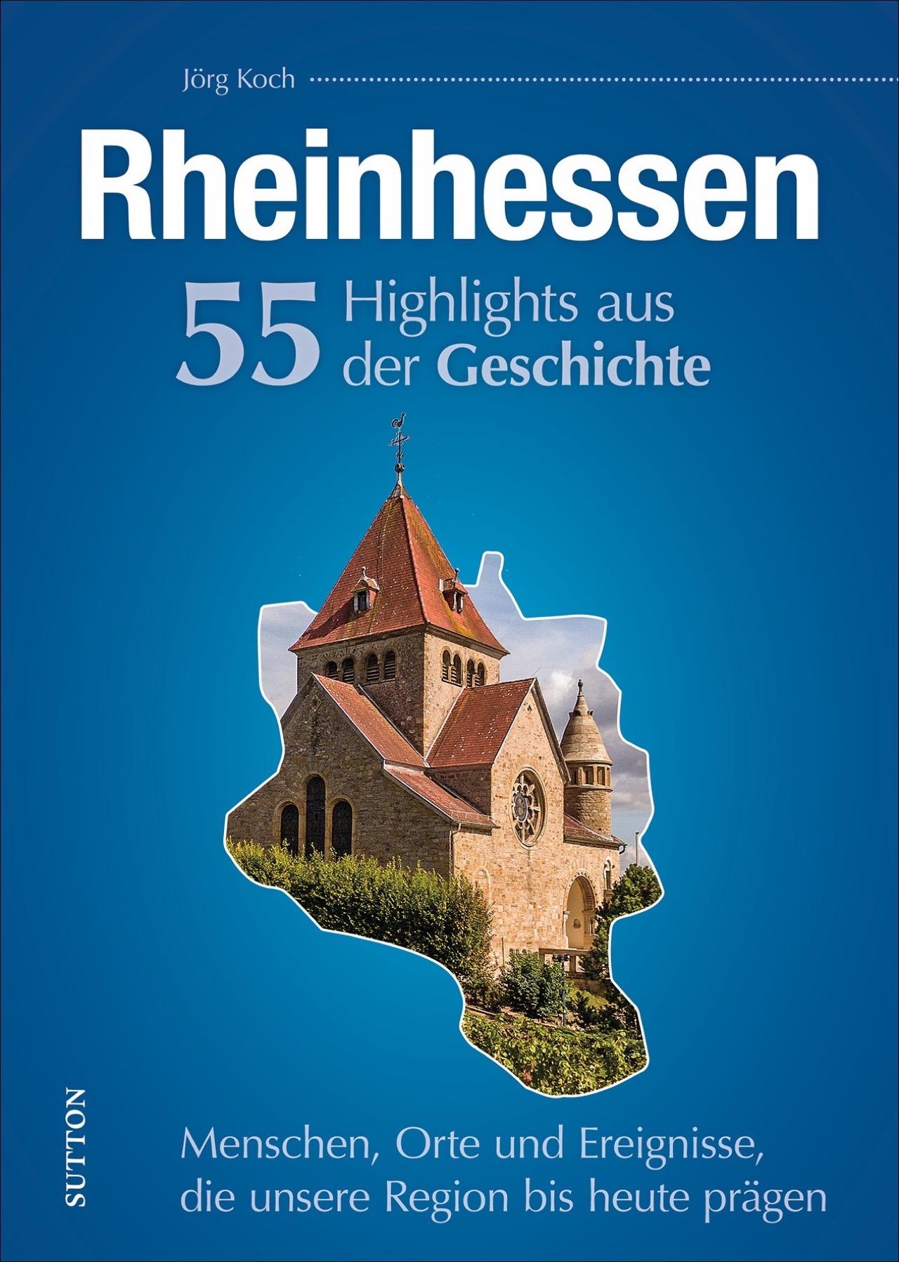 Vorderes Coverbild Rheinhessen. 55 Highlights aus der Geschichte