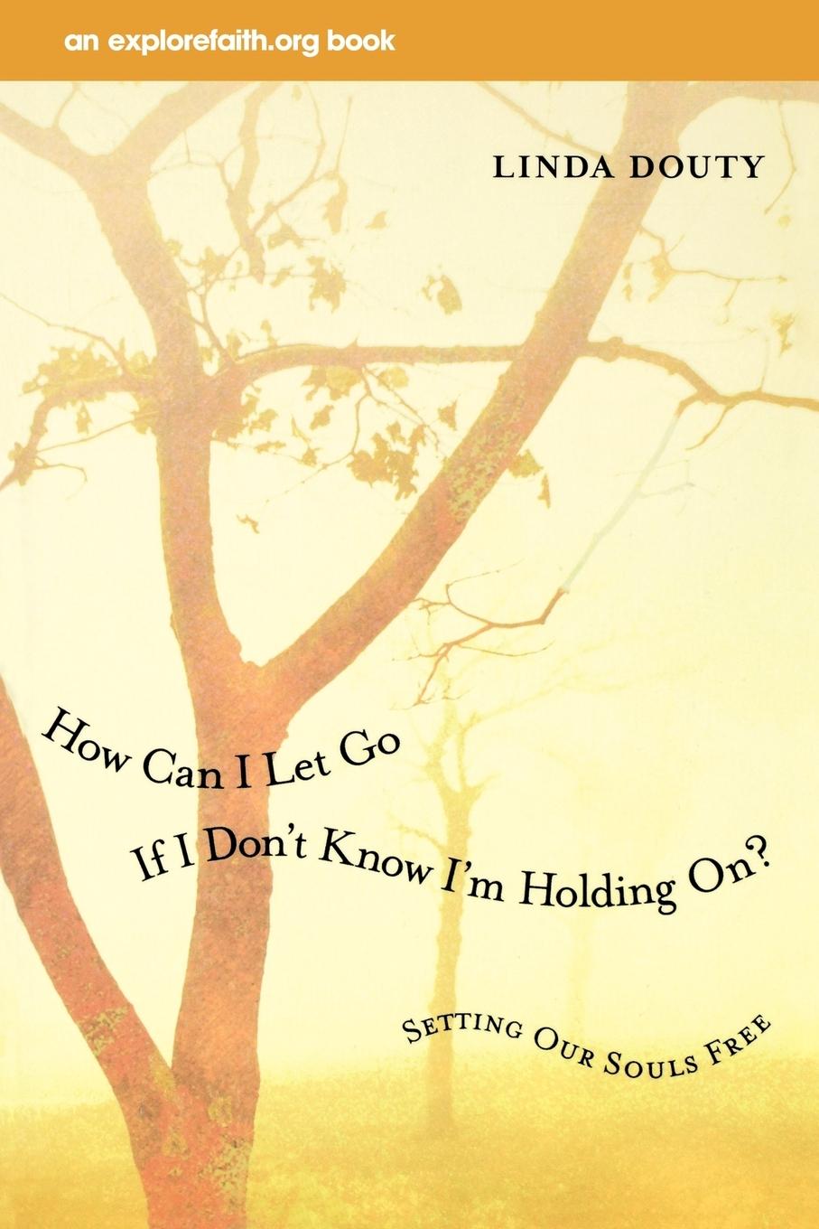 Vorderes Coverbild How Can I Let Go If I Don't Know I'm Holding On?