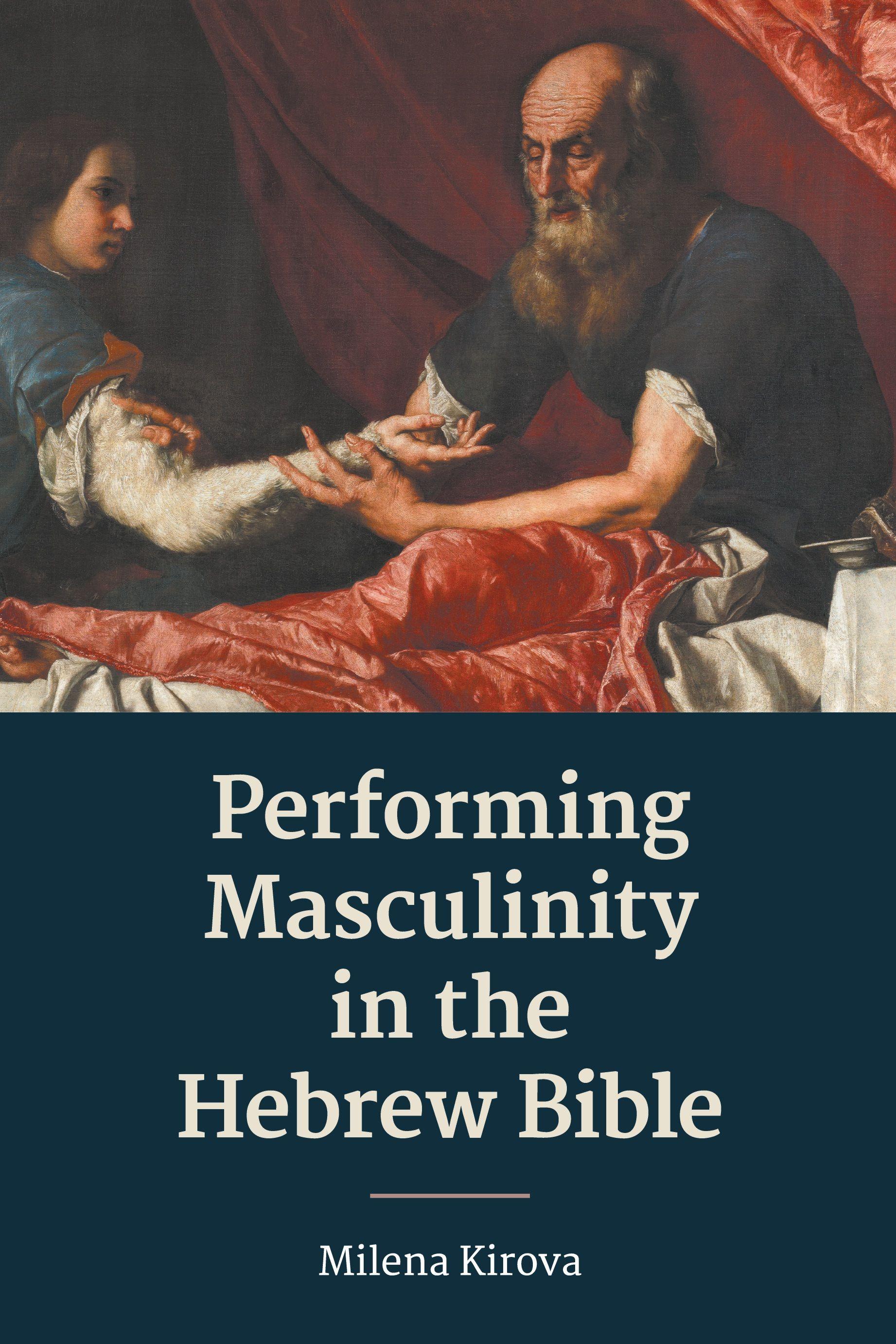 Vorderes Coverbild Performing Masculinity in the Hebrew Bible