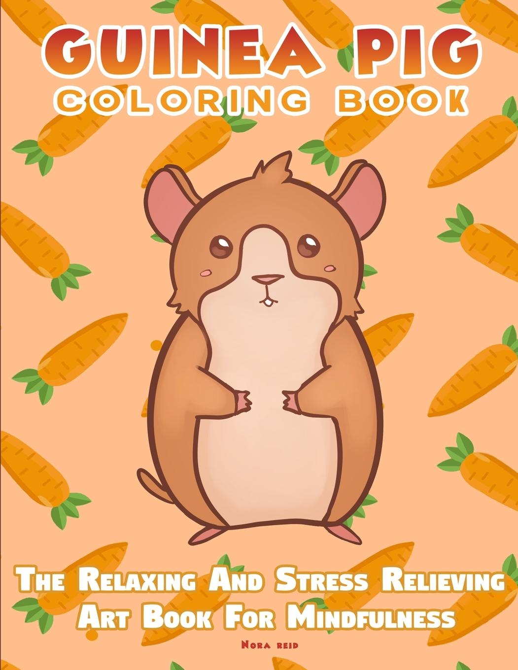 Vorderes Coverbild Guinea Pig Coloring Book - The Relaxing And Stress Relieving Art Book For Mindfulness