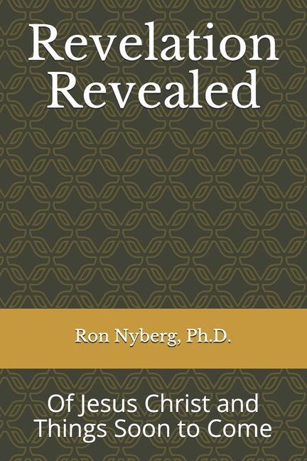 Vorderes Coverbild Revelation Revealed: Of Jesus Christ and Things Soon to Come
