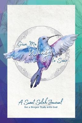 Vorderes Coverbild Give Me Wings to Soar Companion Journal