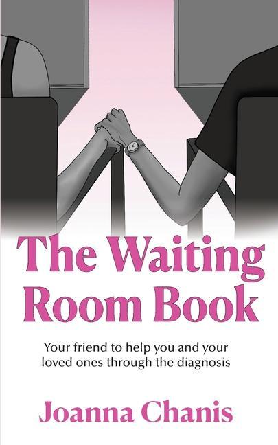 Vorderes Coverbild The Waiting Room: Your Friend to Help You and Your Loved Ones through the Diagnosis