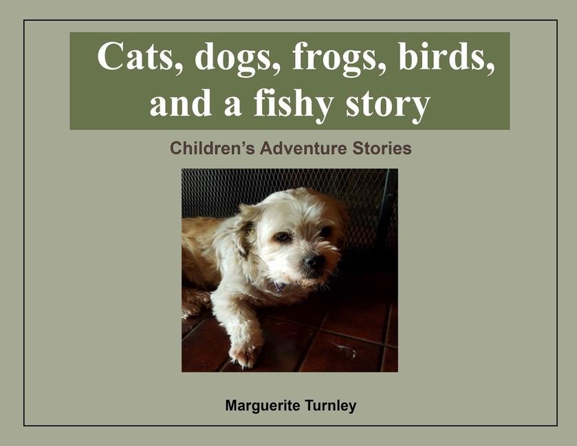 Vorderes Coverbild Cats, dogs, frogs, birds, and a fishy story