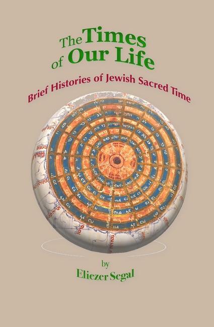 Vorderes Coverbild The Times of Our Life: Brief Histories of Jewish Sacred Time