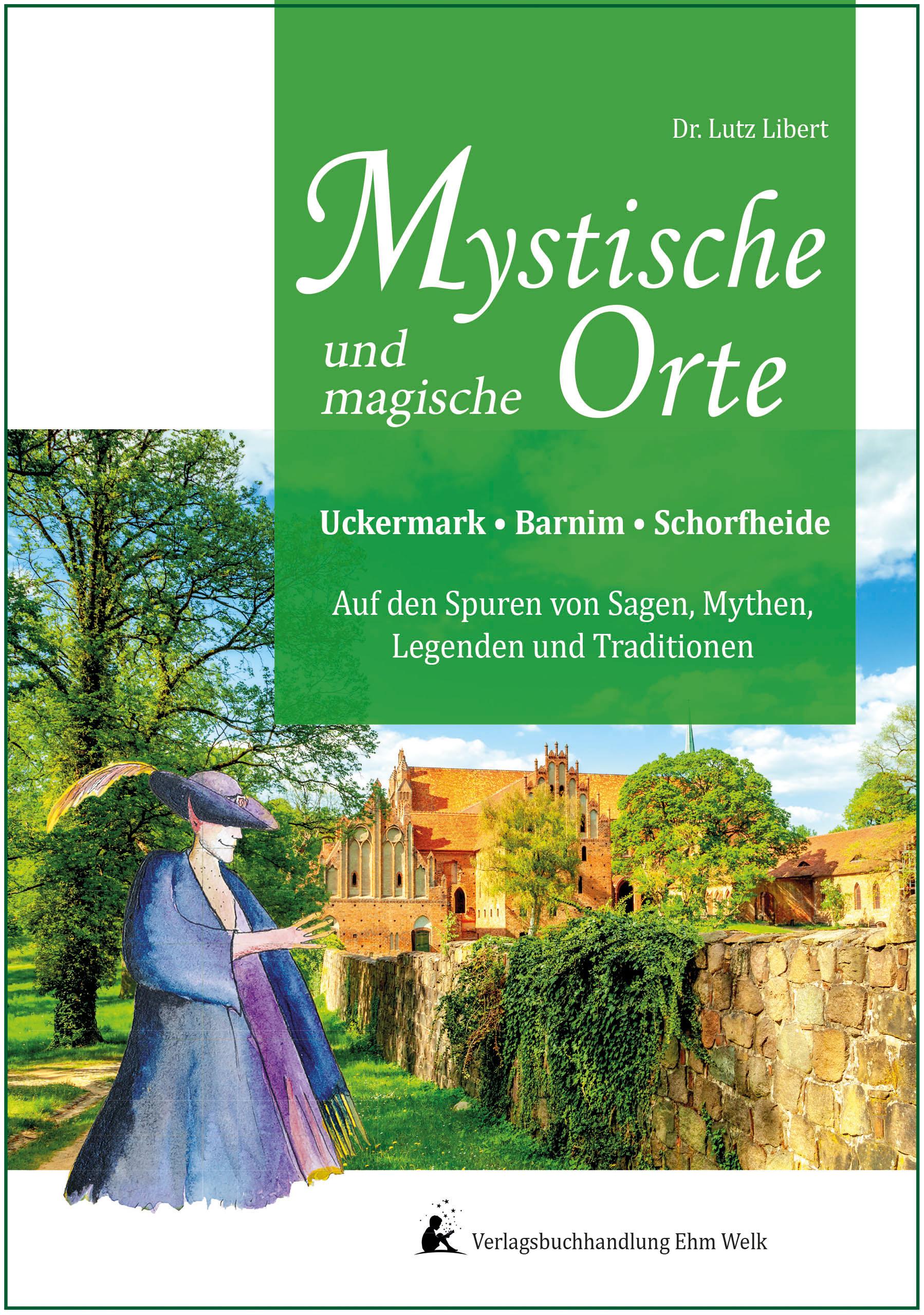Vorderes Coverbild Mystische und mythische Orte in der Uckermark, im Barnim und in der Schorfheide