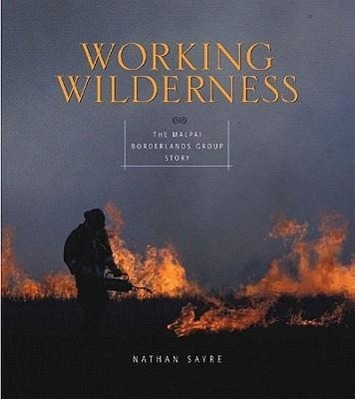 Vorderes Coverbild Working Wilderness: The Malpai Borderlands Group and the Future of the Western Range