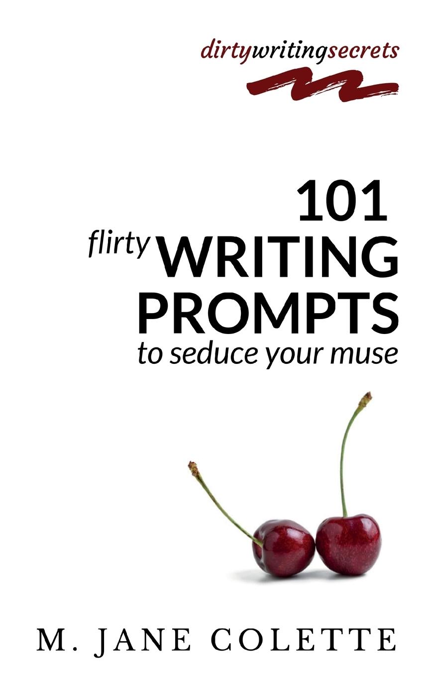 Vorderes Coverbild 101 Flirty Writing Prompts to Seduce Your Muse