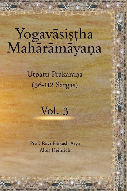 Vorderes Coverbild The Yogavāsistha Mahārāmāyna Vol. 3: Utpatti Prakarana, Part-2 (56-112 Sargas)