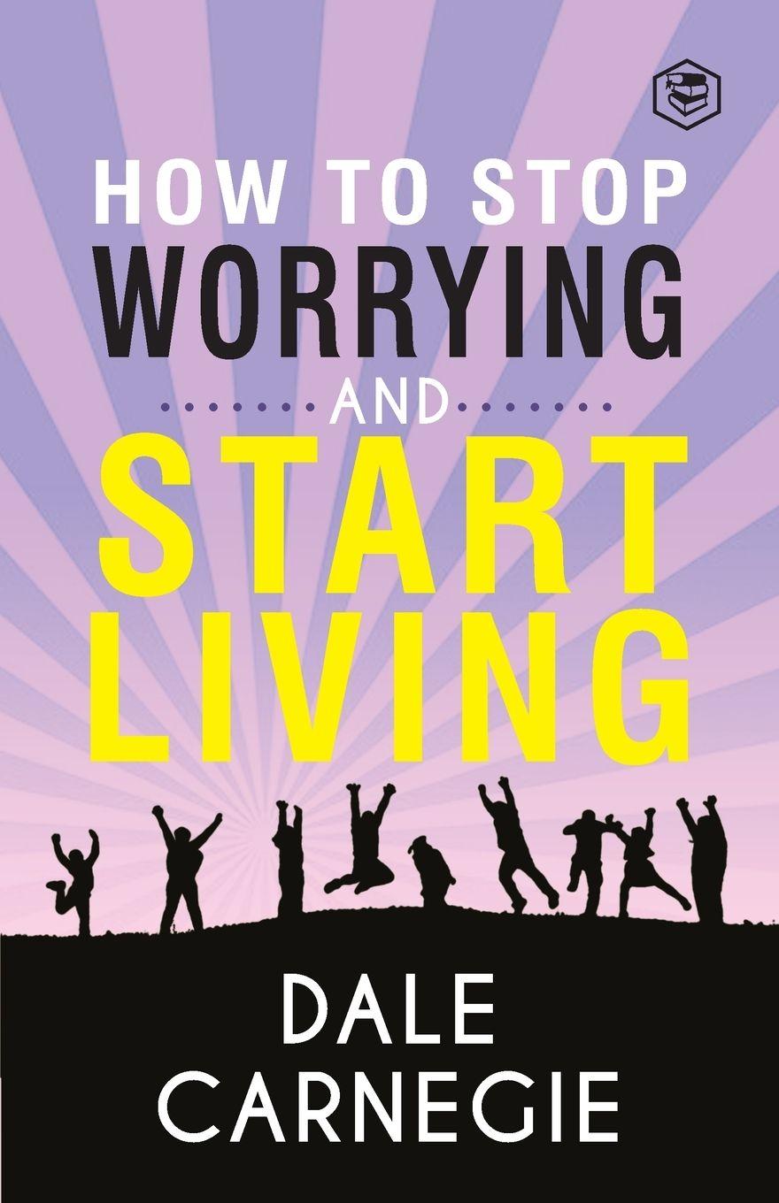 Vorderes Coverbild How To Stop Worrying & Start Living