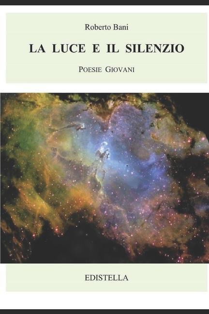 Vorderes Coverbild La Luce e il Silenzio: Poesie Giovani