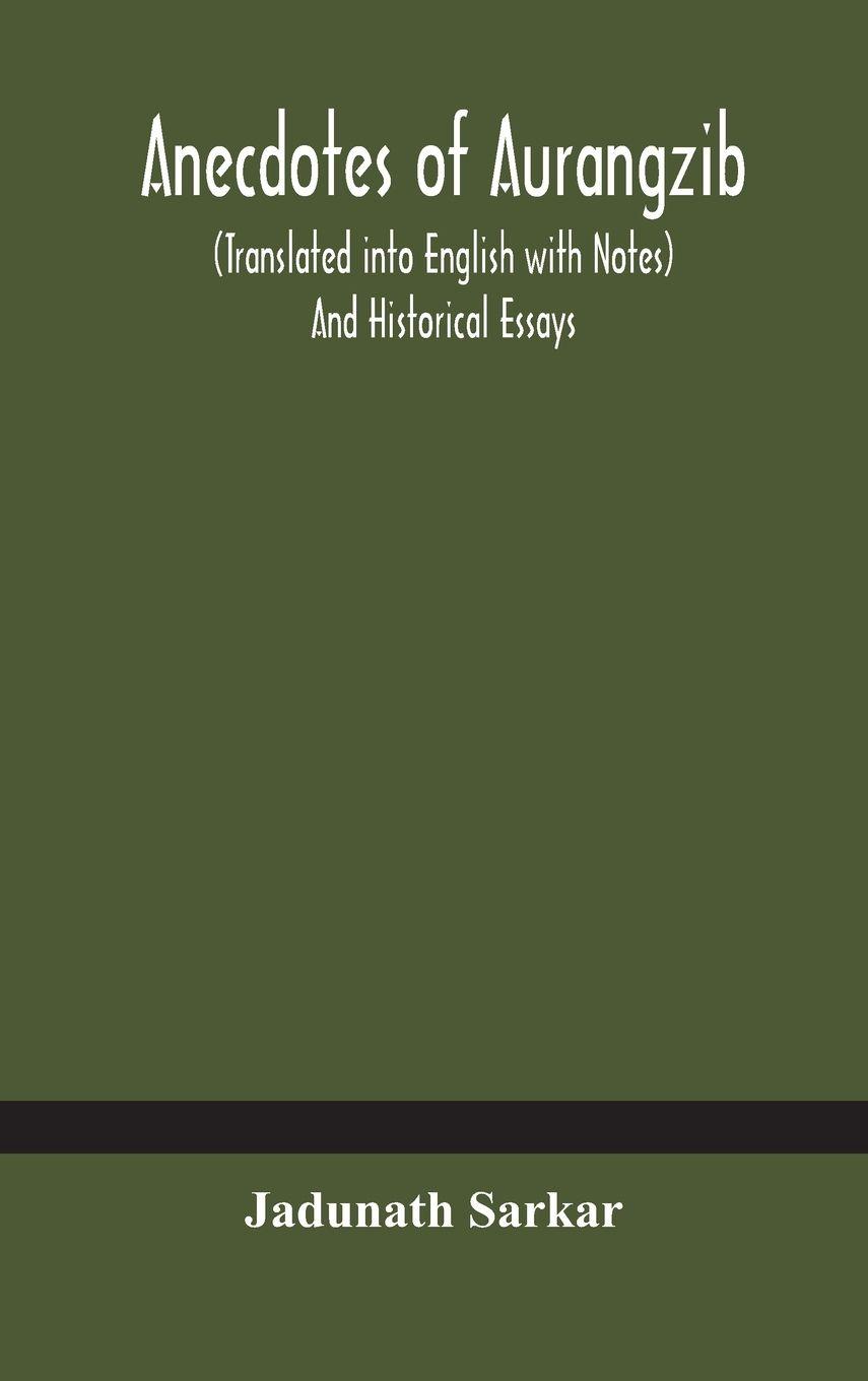 Vorderes Coverbild Anecdotes of Aurangzib (Translated into English with Notes) And Historical Essays