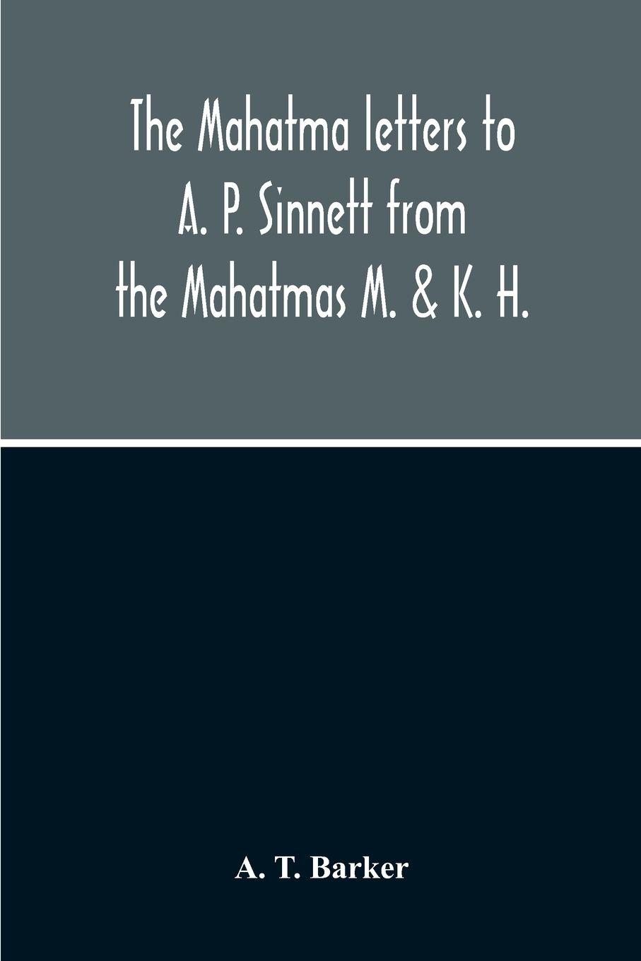Vorderes Coverbild The Mahatma Letters To A. P. Sinnett From The Mahatmas M. & K. H.