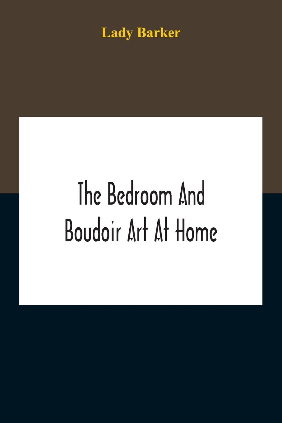 Vorderes Coverbild The Bedroom And Boudoir Art At Home