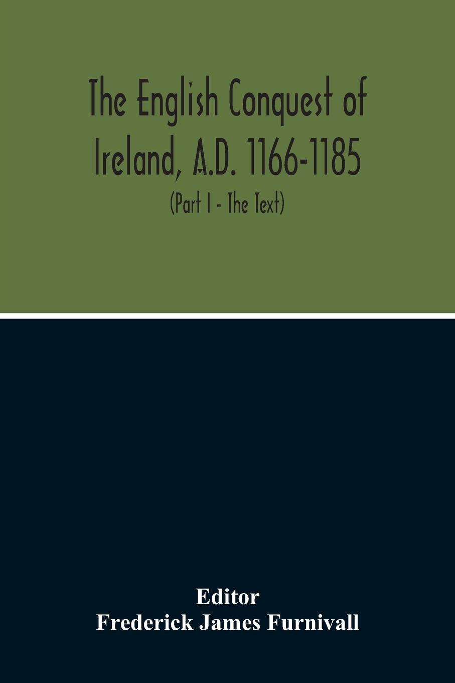 Vorderes Coverbild The English Conquest Of Ireland, A.D. 1166-1185
