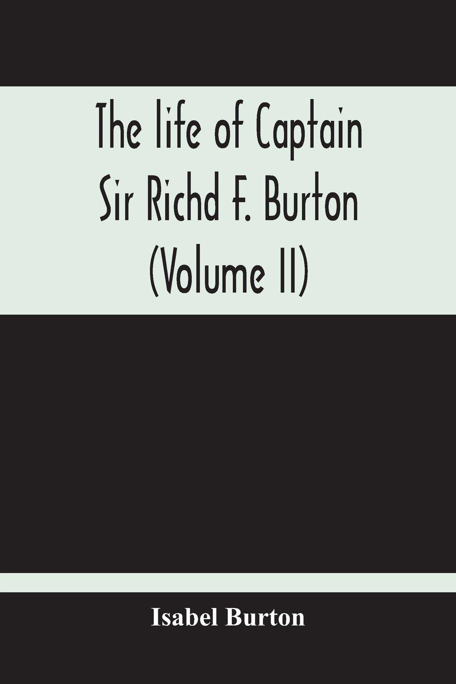 Vorderes Coverbild The Life Of Captain Sir Richd F. Burton (Volume Ii)