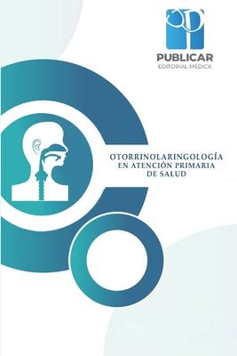 Vorderes Coverbild Otorrinolaringología en atención primaria de salud