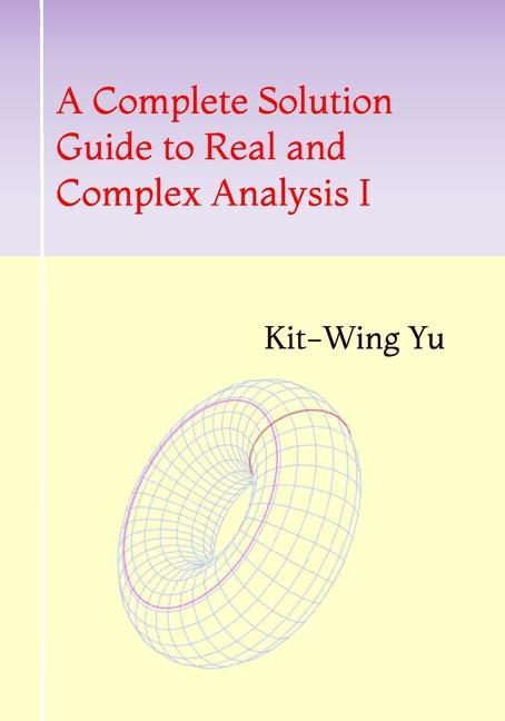 Vorderes Coverbild A Complete Solution Guide to Real and Complex Analysis I